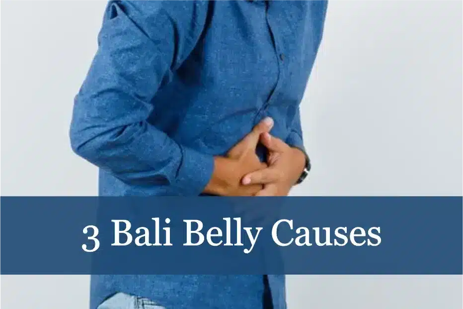 3 Bali Belly Causes