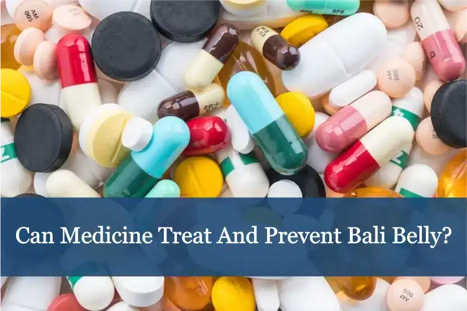 Can medicine treat and prevent Bali Belly