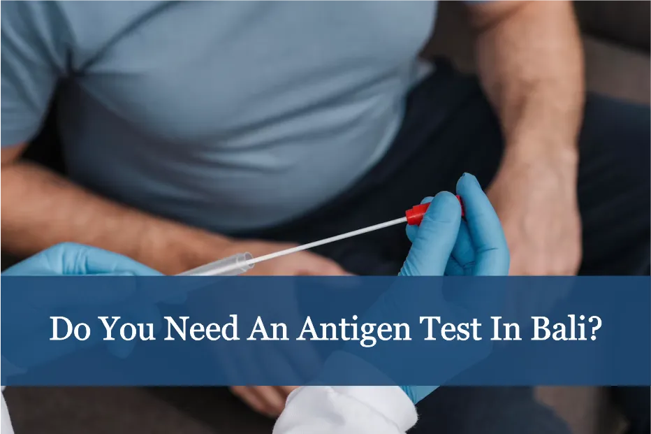 Do you need an antigen test in Bali