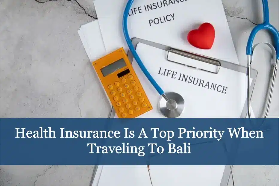 Health insurance is a top priority when traveling to Bali