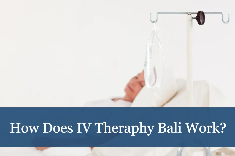 How Does IV Theraphy Bali Work