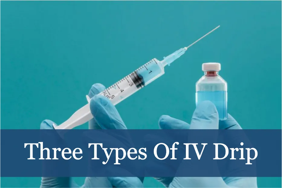 Three Types Of IV Drip