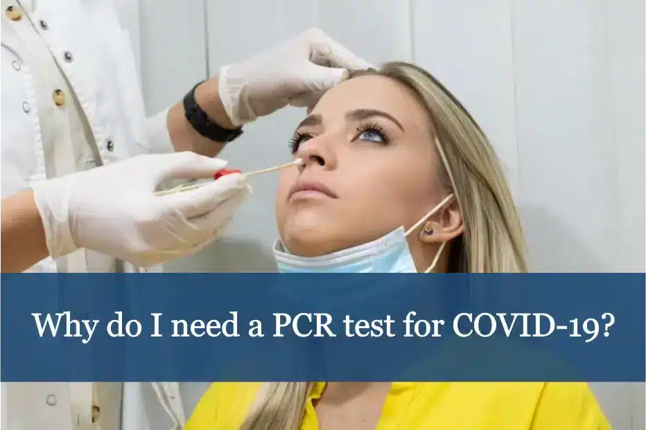 Why do I need a PCR test for COVID-19