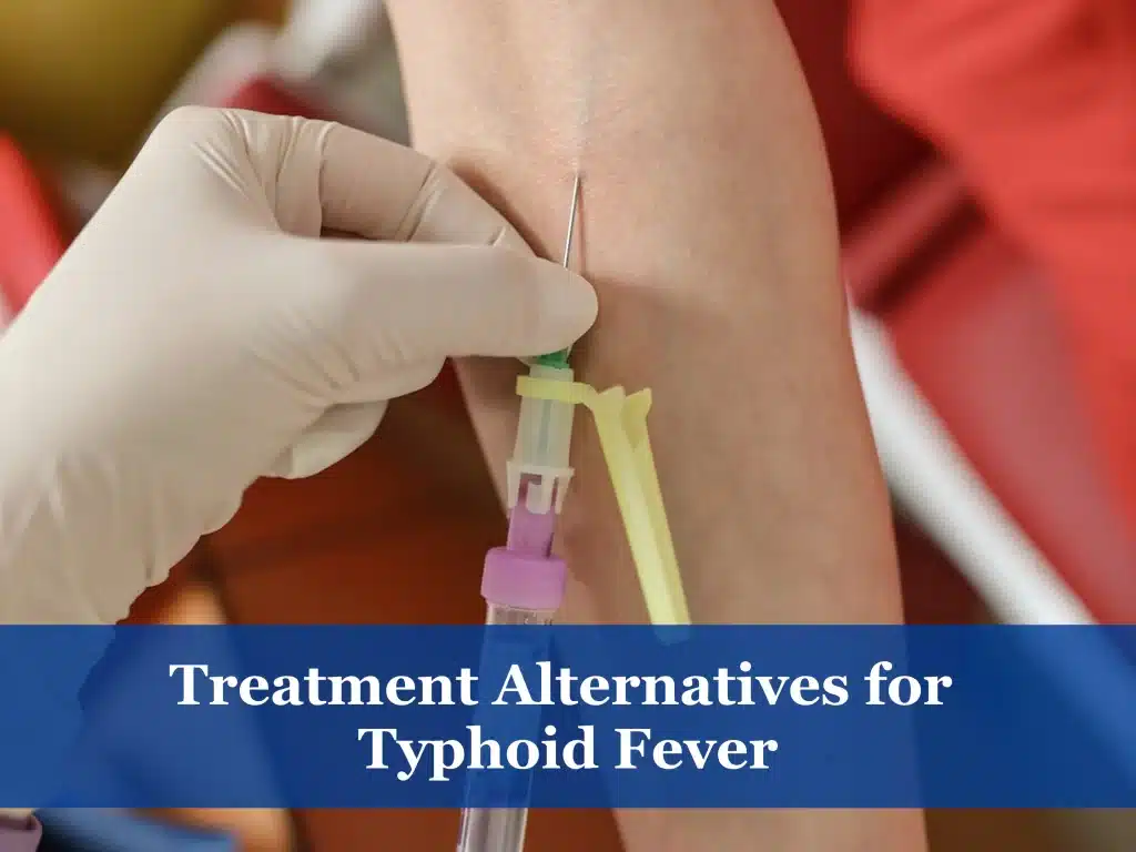 Treatment Alternatives for Typhoid Fever