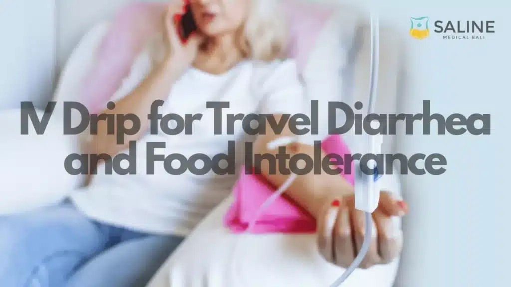 iv-drip-for-travel-diarrhea-and-food-intolerance